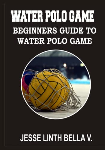 Water Polo Game: Beginners Guide to Water Polo Game