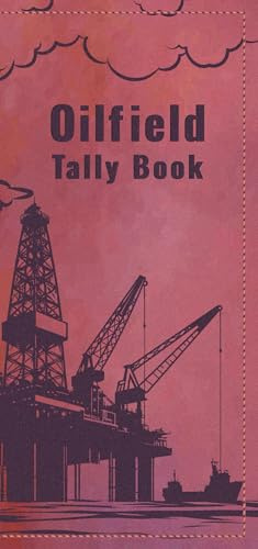 Oilfield Tally Book: Pocket Logbook for Drilling, Rig Operations, Production, Workover, and Technical Tables & Essential Formulas Collection: Tally ... & MORE (Oilfield Pocket Reference Series)