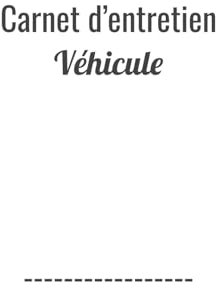 CARNET D'ENTRETIEN: véhicule