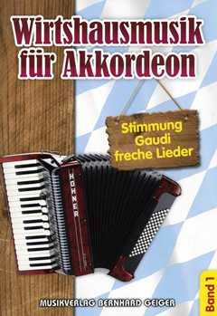 Music Service Bernhard Geiger Wirtshausmusik für Akkordeon - Band 1