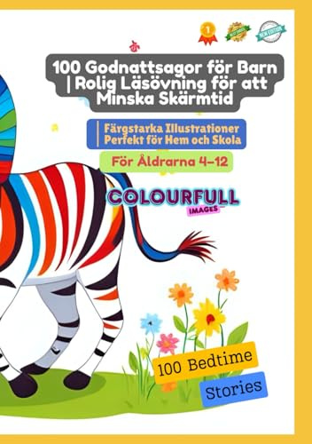 100 Godnattsagor för Barn | Rolig Läsövning för att Minska Skärmtid | Färgstarka Illustrationer | Perfekt för Hem och Skola | För Åldrarna 4–12