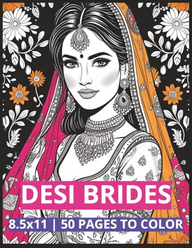 Desi Brides Coloring Book: 50 Pages of South Asian Bridal Fashion, Jewelry, and Glam (Desi Fashion Girls Coloring Series)