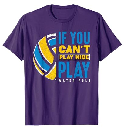 Funny Water Polo Sports Quotes If You Can't Play Nice Play Water Polo Unisex-Adults & Kids Black Cotton Blend Short Sleeve T-Shirt