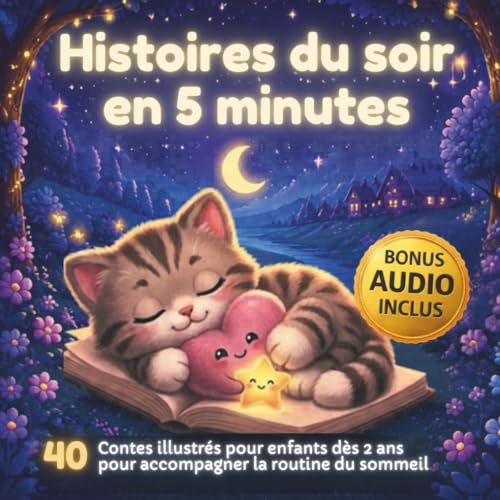 Histoires du soir en 5 minutes: 40 contes illustrés pour enfants dès 2 ans à intégrer à la routine du sommeil