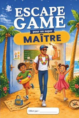 Escape Game pour un Super Maître: Cadeau Maître Original – Livre Jeu pour la Fin d’Année Scolaire