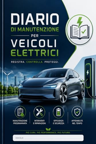 Diario di Manutenzione per Veicoli Elettrici: Registra, Controlla, Proteggi