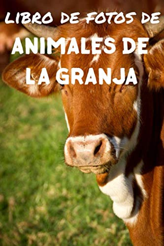 Libro de fotos de animales de la granja: Libro de ilustraciones para niños y más - Libro de ilustraciones para ancianos con demencia - Perfecto para ... del dolor del Alzheimer (Imágenes Relajantes)