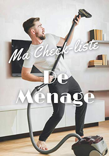 Ma Check-liste de Ménage: Carnet check-liste prérempli à cocher pour organiser son ménage