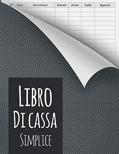 Libro Di Cassa Simplice: Libro Mastro Entrate - Uscite | Budget Planner e Agenda Spese | porta scontrini | Risparmi, spese e pianificazioni, tutto per ... entrate e spese | DIN A5 | 110 pagine