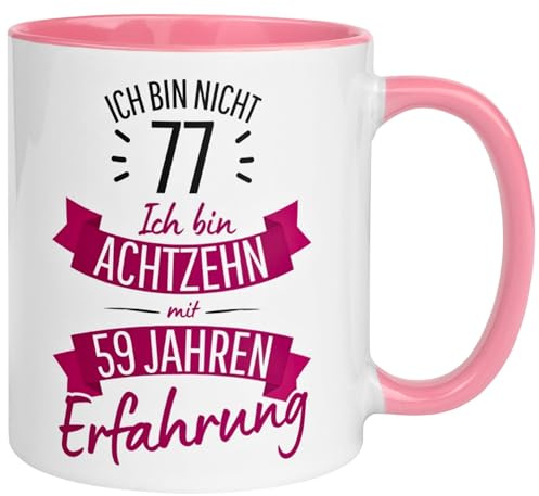 77 Geburtstag Frau Geschenk Tasse | Ich bin nicht 77 – Ich hab Erfahrung | Geburtstagsgeschenk für Frauen 77 Jahre – Von Hand bedruckt im Familienbetrieb aus Deutschland