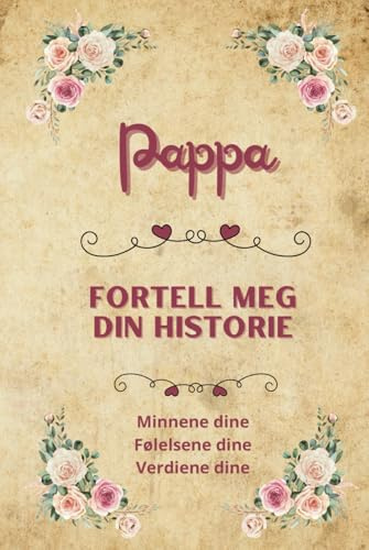 Pappa fortell meg din historie: Minnebok for pappa | Personlig gavebok å fylle ut og dele livshistorier | Perfekt gave til farsdag, bursdag eller jul