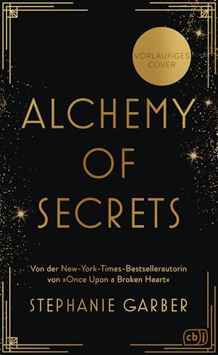 Alchemy of Secrets: Der atemberaubende neue Fantasyroman von TikTok-Bestsellerautorin Stephanie Garber. (Die Alchemy-of-Secrets-Reihe 1)