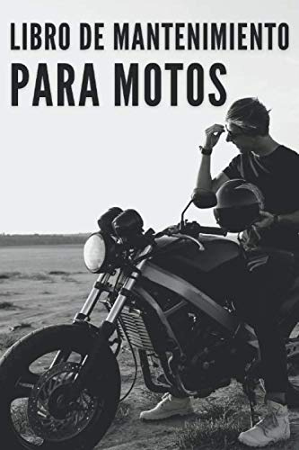 Libro De Mantenimiento Para Motos: Cuaderno de mantenimiento del Moto con páginas prefabricadas, 100 páginas para el seguimiento de la revisión y mantenimiento de su moto