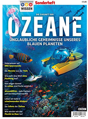 Sonderheft OZEANE - Unglaubliche Geheimnisse unseres blauen Planeten