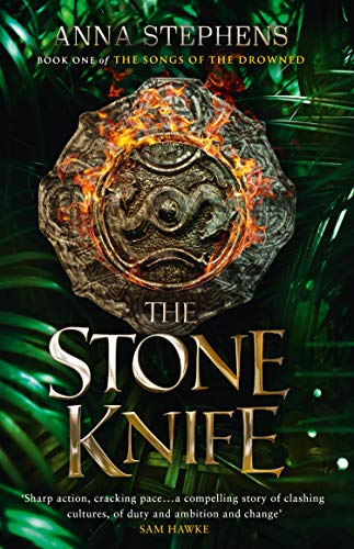The Stone Knife: A thrilling epic fantasy trilogy of freedom and empire, gods and monsters (The Songs of the Drowned Book 1)