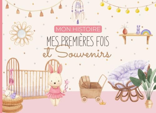 Mon histoire mes premières fois et souvenirs: Livre étapes bébé à compléter (de la naissance à la troisième année de bébé) – Cadeau idéal grossesse et naissance – en COULEUR