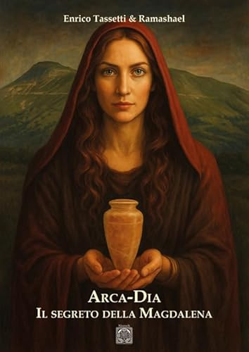 Arca-Dia. Il segreto della Magdalena