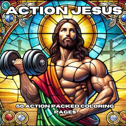 ACTION JESUS: 50 ACTION PACKED COLORING PAGES