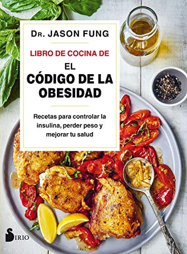Libro de cocina de El código de la obesidad: Recetas para controlar la insulina, perder peso y mejorar tu salud