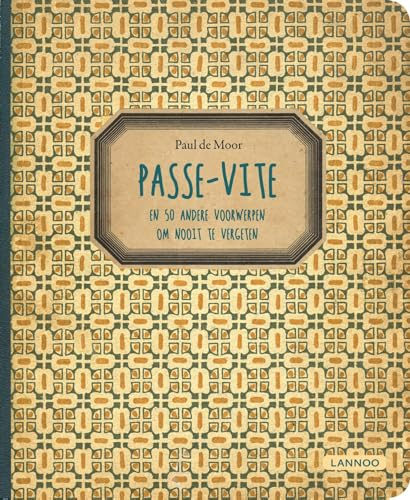 Passe-vite: en 50 andere voorwerpen om nooit te vergeten (Dutch Edition)