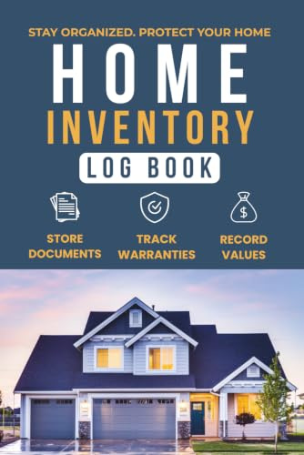 Home Inventory Log Book: Home Inventory Record Book to Organize Household Items, Track Warranties, Store Receipts, Record Serial Numbers, Valuable Possessions, Documents and Insurance Information