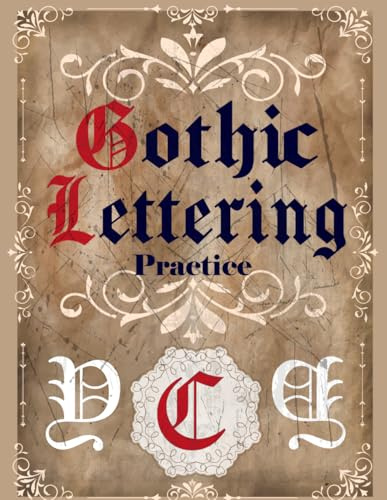 Gothic Lettering Practice: Gothic Calligraphy Workbook,Beginner Gothic Calligraphy