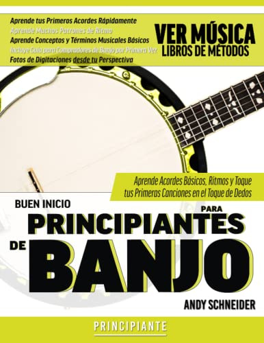 Buen Inicio para Principiantes de Banjo: Aprende Acordes Básicos, Ritmos y Toque tus Primeras Canciones en el Toque de Dedos