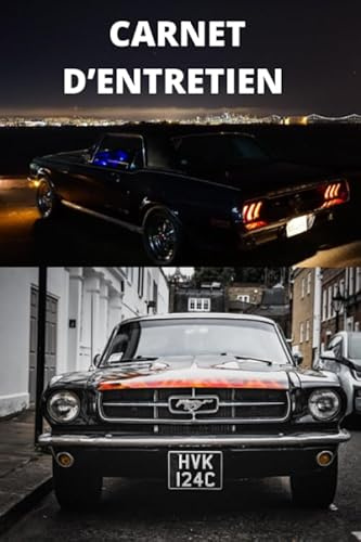 CARNET D’ENTRETIEN AUTOMOBILE à remplir: Carnet d'entretien pour voiture de toutes marques, journal de suivi, Ford Mustang