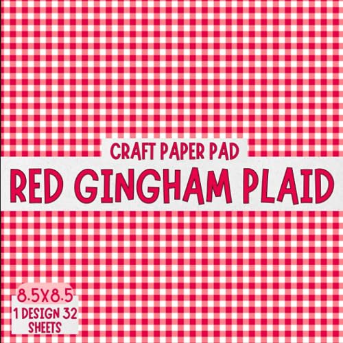 Craft Paper Pad Red Gingham Plaid Scrapbook 8.5x8.5, 1 Design, 32 Sheets: Decorative Paper for Junk Journals, Scrapbooking, Decoupage, & Paper Crafts