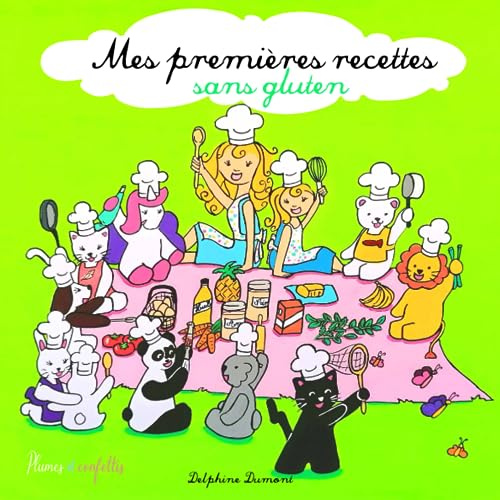MES PREMIERES RECETTES Sans gluten: J'apprends à cuisiner avec Plumes et Confettis