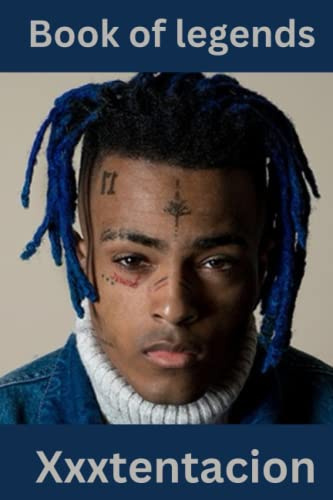 Book of legends: Xxxtentacion