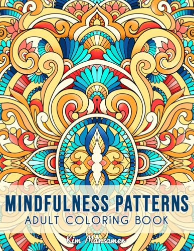 Mindfulness Patterns: Relaxing Coloring Book For Adults With Simple Mandala-Style Patterns For Stress Relief.