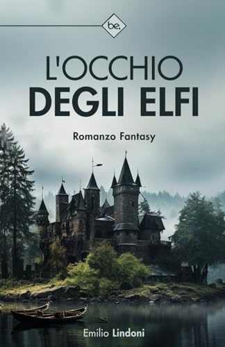 L’OCCHIO DEGLI ELFI: Romanzo Fantasy