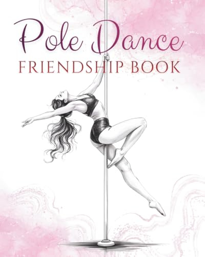 Pole Dance Friendship Book – The Perfect Gift for Pole Dancers | A Memory Book for Studios and the Pole Dance Community