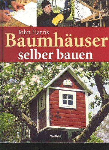 Baumhaus Baumhäuser selber bauen, Weltbildgroßband, 144 Seiten, bebildert