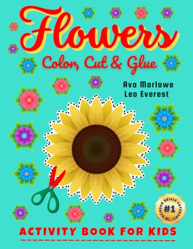Flowers Color, Cut & Glue: Blooms and Scissors: A Floral Adventure for Little Hands!