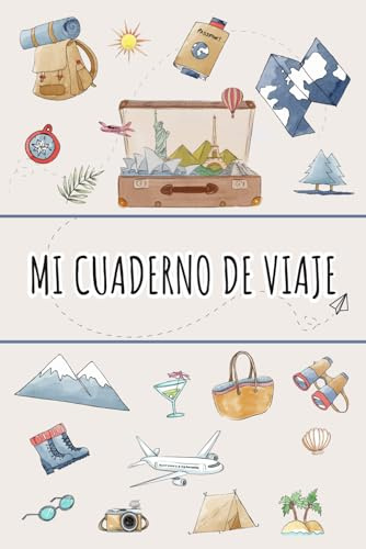 Mi cuaderno de viaje: Planificador y diario de viaje para organizar, vivir y recordar tu aventura.