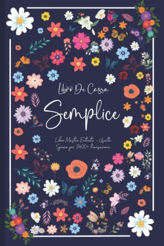 Libro Di Cassa Semplice: Quaderno Entrate - Uscite Ideale per i proprietari di piccole imprese e lavoratori autonomi | 120 Pagine | Formato A5