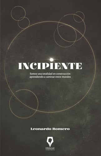 INCIPIENTE: Somos una totalidad en construcción caminando entre mundos