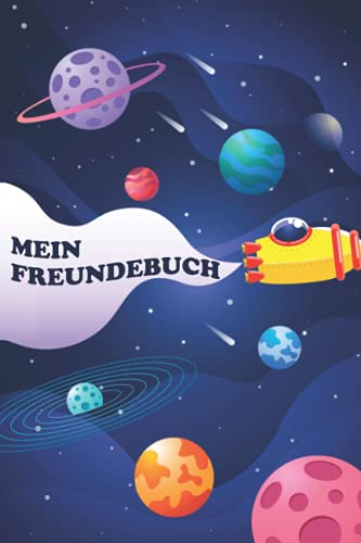 Mein Freundebuch: Ein Cooles Erinnerungsbuch An Gute Freunde. - Astronauten - Dinosaurier - Raumfahrt - Freundebuch Weltraum Für Jungs & Mädchen. Super Geschenk für Kindergarten oder Einschulung.