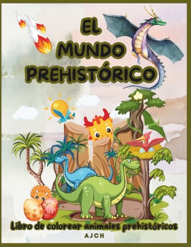 Libro de colorear animales prehistóricos para niños y niñas de 2 - 8 años. El Mundo prehistórico: 50 ilustraciones de dinosaurios y dragones para ... dándole color (Diferentes tamaños y estilos)