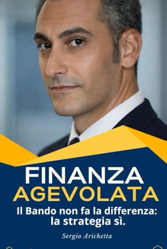 FINANZA AGEVOLATA: Il Bando non fa la differenza: la Strategia sì.