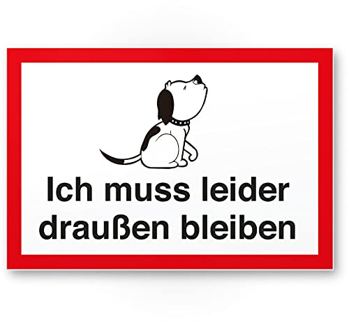 Komma Security Ich muss leider draußen bleiben - Hund Hunde Schild Hinweisschild Türschild Verbotsschild - Hundeverbot Verbot Hunde - Restaurants Läden Geschäfte Büros