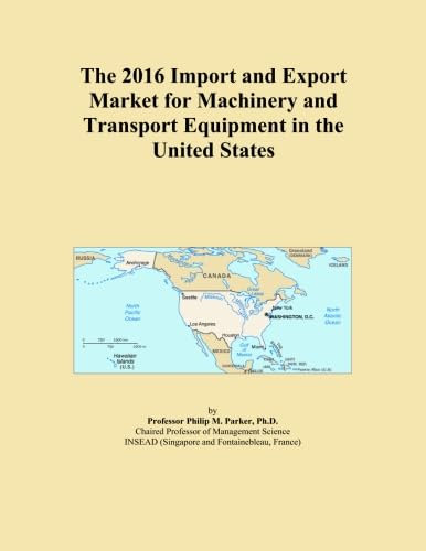 The 2016 Import and Export Market for Machinery and Transport Equipment in the United States