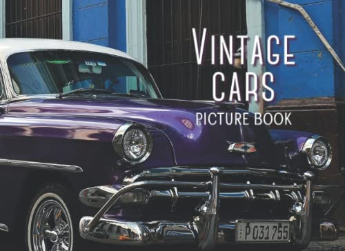 Vintage Cars Picture Book: Wordless Book For Adults with Dementia, and Alzheimer's Disease, and Children with Learning Disabilities (Peach Tree Books: Picture Books)
