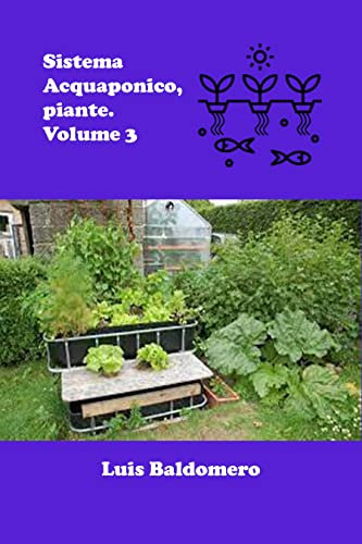 Sistema Acquaponico, piante. Volume 3 (Sistemas de acuaponía) (Italian Edition)