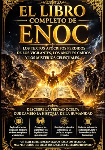 El Libro Completo de Enoc: Los Libros Completos De Enoc Los Textos Apócrifos Perdidos de los Vigilantes, los Ángeles Caídos y los Misterios ... Secretos del Cielo y las Profecías Eternas .