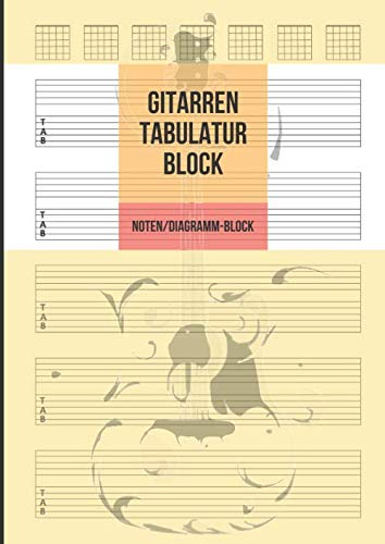 Gitarren Tabulatur Block: Noten- & Tabulatur- & Diagramm-Block für Gitarre, 100 Seiten A4 - Notizbuch Für Musiker Zum Selberschreiben