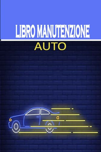 Libretto Manutenzione Auto: Diario di riparazione auto / Registro di servizio automobilistico - Camion e motocicli |Libretto manutenzione auto con pagine prefabbricate