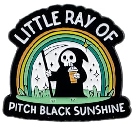 Little Ray Of Pitch Black Sunshine Funny Skeleton Enamel Pin, Creepy But Cute Grim Reaper Coffee Pin Brooch, Cute Dark Humor Badge Brooch, Funny Gothic Humor Lapel Badge, Hilarious Gift For Goth Friends Sarcastic Coworker Introvert, Gothic Sarcastic Positivity Accessories